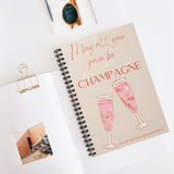 May All Your Pain Be Champagne~Spiral Notebook